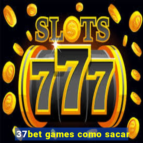 37bet games como sacar